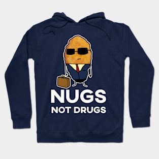 Nugs Not Drugs - Entrepreneur Chicken Nugget Hoodie